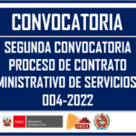 SEGUNDA CONVOCATORIA PROCESO DE CONTRATO ADMINISTRATIVO DE SERVICIOS N° 004-2022